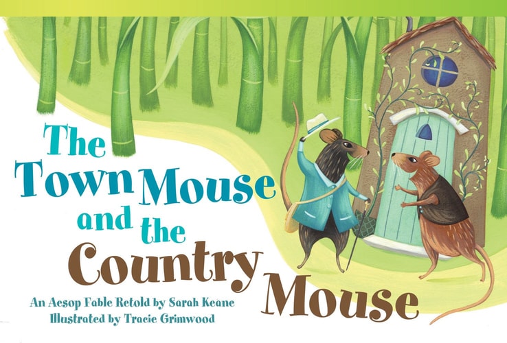 Teacher Created Materials - Literary Text: The Town Mouse and the Country Mouse - An Aesop Fable Retold by Sarah Keane - Grade 2 - Guided Reading Level J