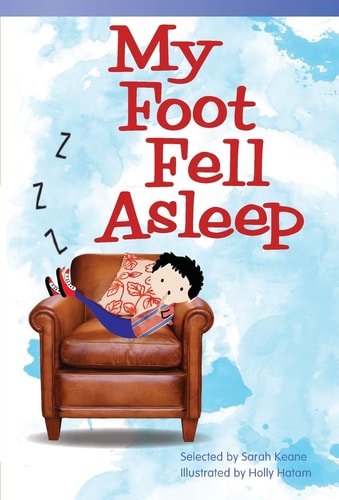 Teacher Created Materials - Literary Text: My Foot Fell Asleep - Grade 2 - Guided Reading Level L