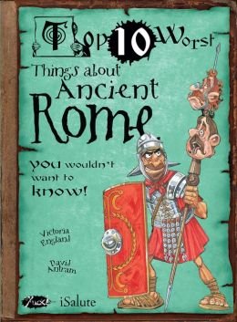 Top Ten Worst Things About Ancient Rome