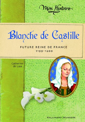 Blanche de Castille: Future reine de France (1199-1200)