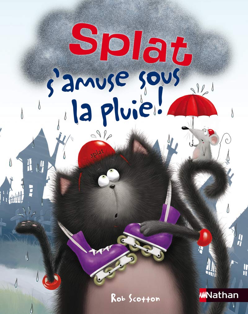 Splat s'amuse sous la pluie ! (French Edition)