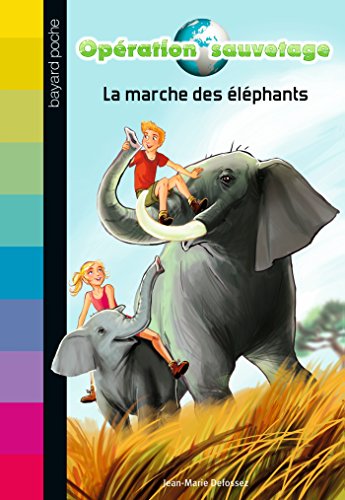 Opération sauvetage, Tome 02: La marche des éléphants