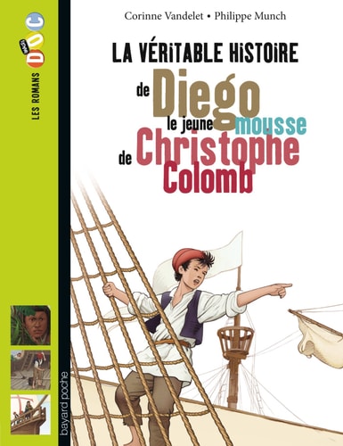 La véritable histoire de Diego, le jeune mousse de Christophe Colomb (Les romans Images Doc)