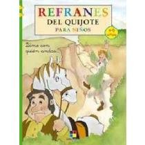 Refranes del Quijote para ninos / Don Quixote Proverbs for Children: Dime con quien andas.../ Tell me with whom you walk... (Spanish Edition)
