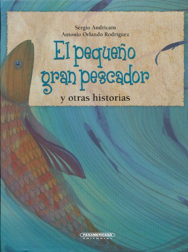 El pequeno gran pescador y otras historias (Spanish Edition) (La Vuelta Al Mundo En Cinco Cuentos)