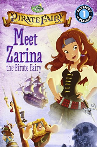 Disney Fairies: The Pirate Fairy: Meet Zarina the Pirate Fairy (Passport to Reading Level 1)