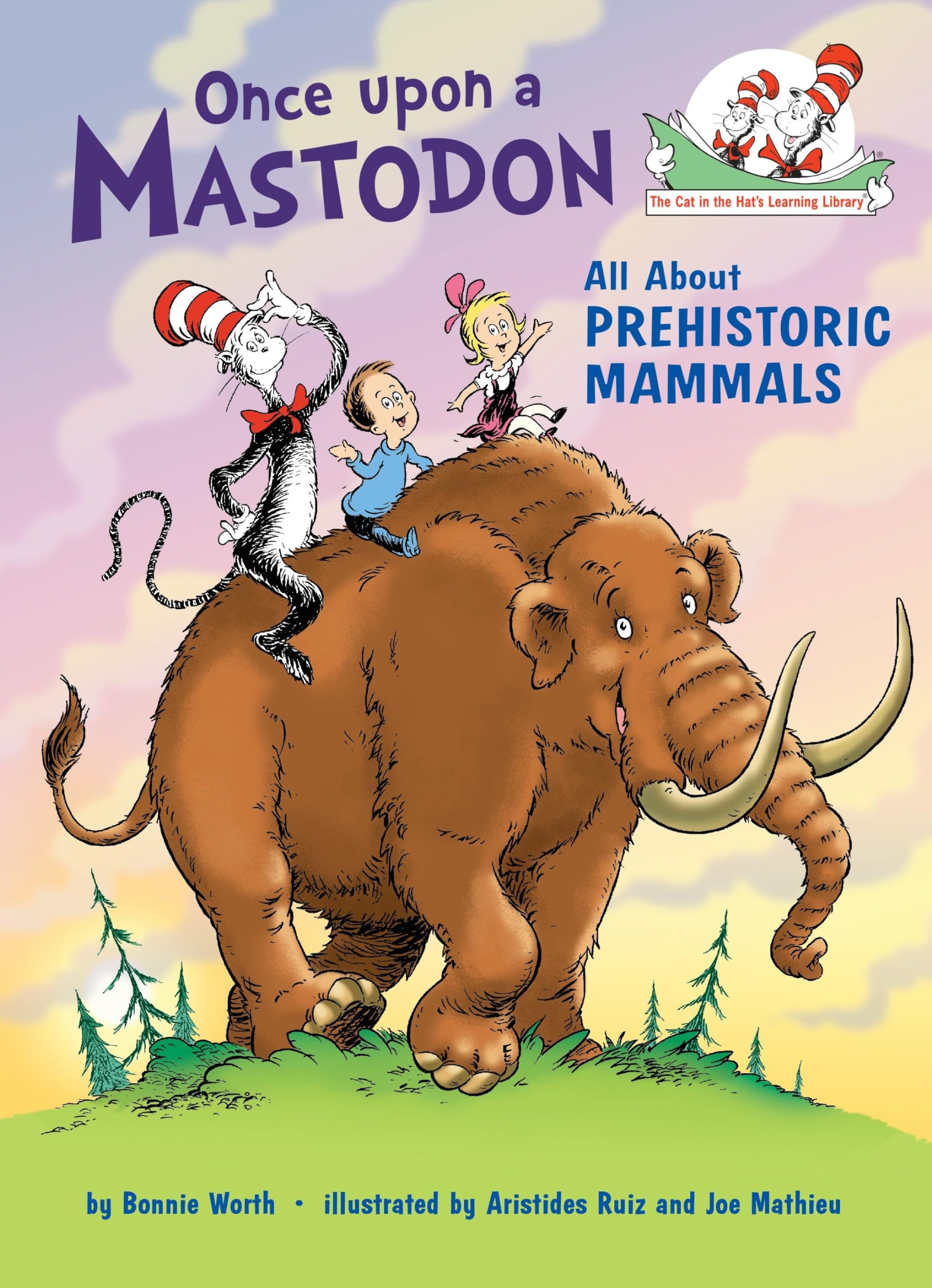 Once upon a Mastodon: All About Prehistoric Mammals (Cat in the Hat's Learning Library)