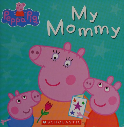 My Mommy (Peppa Pig) (Peppa Pig) [Board book]