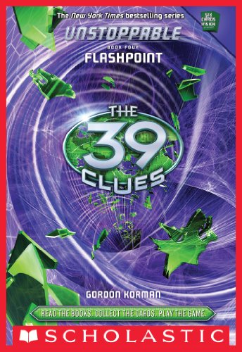 The 39 Clues: Unstoppable Book 4: Flashpoint