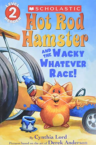 Hot Rod Hamster and the Wacky Whatever Race! (Scholastic Reader, Level 2)