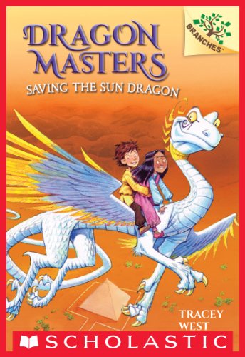 Saving the Sun Dragon: A Branches Book (Dragon Masters #2)