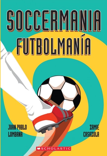 Soccermania / Futbolmanía (Bilingual) (Spanish and English Edition)