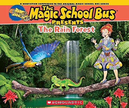 The Magic School Bus Presents: The Rainforest: A Nonfiction Companion to the Original Magic School Bus Series