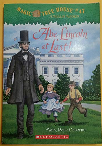 Abe Lincoln at Last! (Magic Tree House, Book #47)