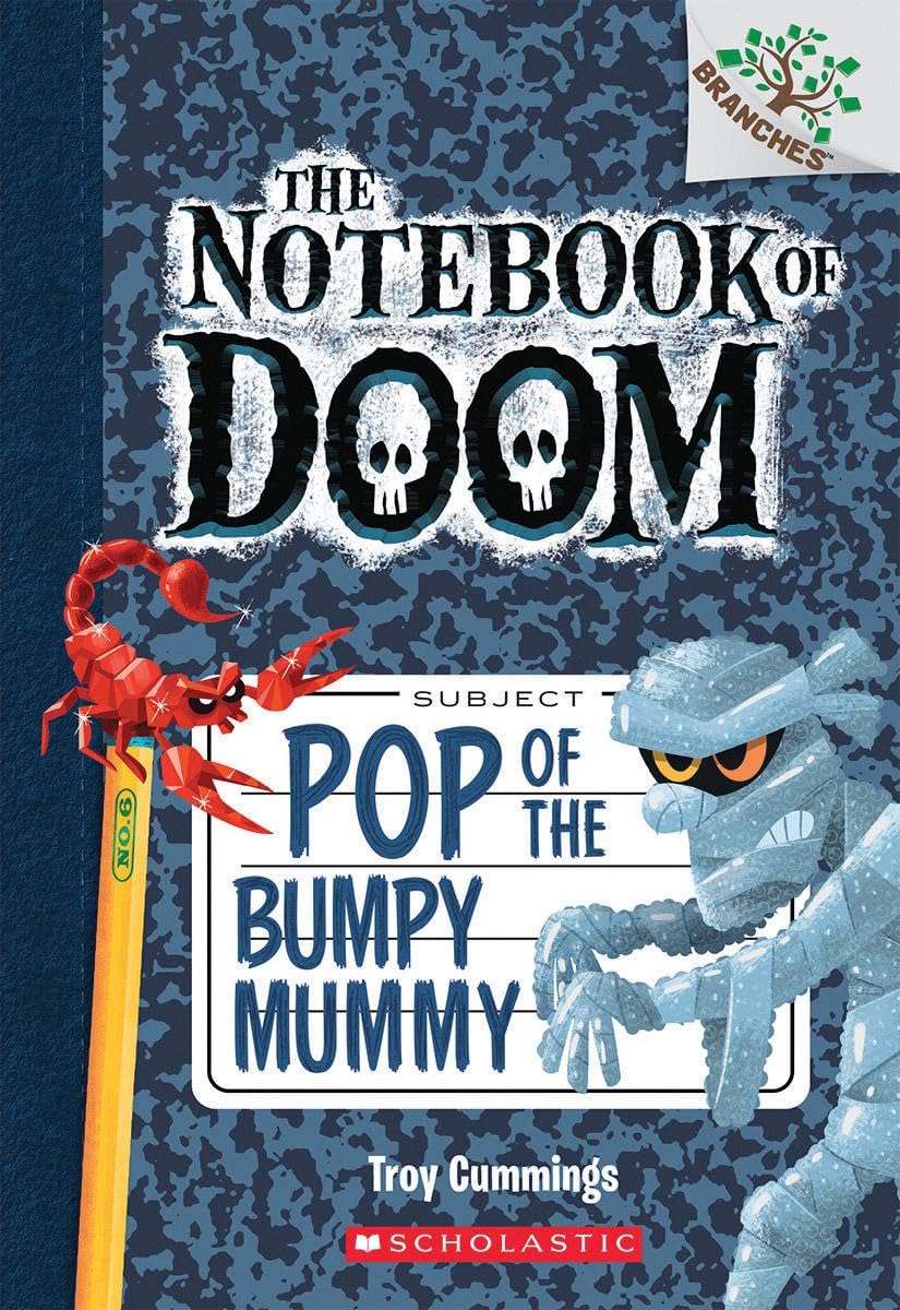 Pop of the Bumpy Mummy: A Branches Book (The Notebook of Doom #6) (6)