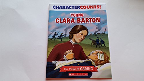 Character Counts! Young Clara Barton