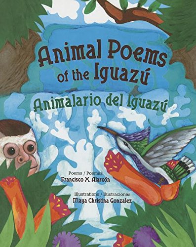 Animal Poems of the Iguazú / Animalario del Iguazú (English and Spanish Edition)