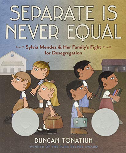 Separate Is Never Equal: Sylvia Mendez and Her Family’s Fight for Desegregation