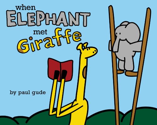 When Elephant Met Giraffe (Giraffe and Elephant Are Friends)