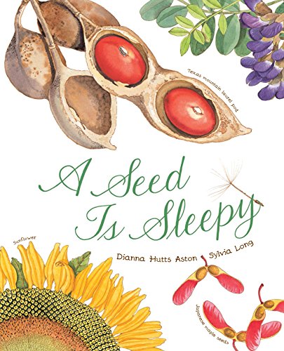 A Seed Is Sleepy: (Nature Books for Kids, Environmental Science for Kids) (Sylvia Long)