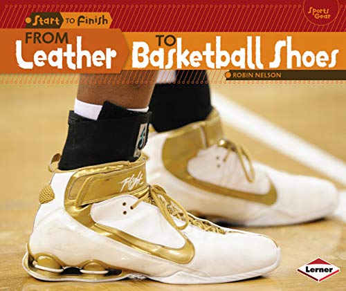 From Leather to Basketball Shoes (Start to Finish, Second Series)