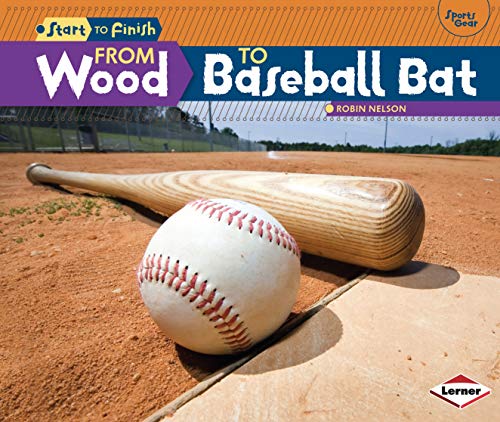 From Wood to Baseball Bat (Start to Finish, Second Series)