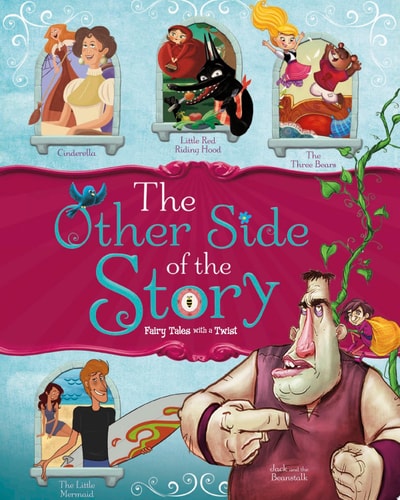 The Other Side of the Story Fairy Tales with a Twist