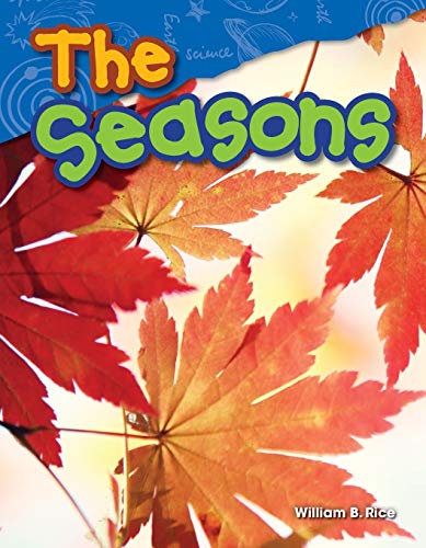 Teacher Created Materials - Science Readers: Content and Literacy: The Seasons - Grade 1 - Guided Reading Level F