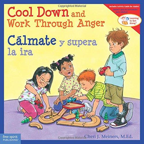 Cool Down and Work Through Anger / Cálmate y superar la ira (Learning to Get Along®) (English and Spanish Edition)