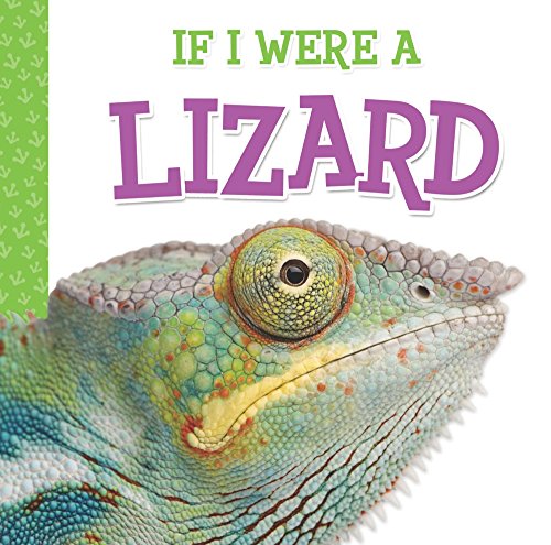 If I Were A Lizard (Rhyming Animal Book)
