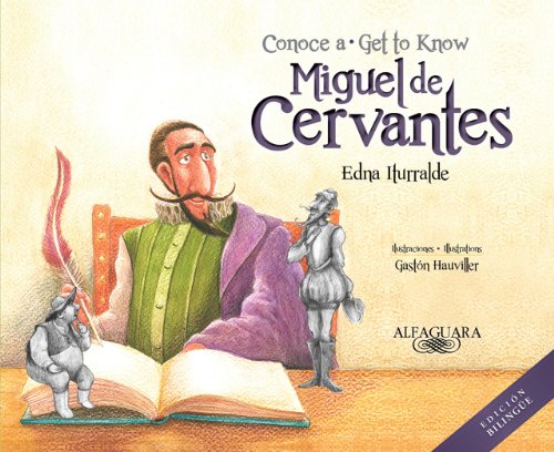 Conoce a Miguel de Cervantes / Get to Know Miguel de Cervantes (Personajes Del Mundo Hispanico / Characters of the Hispanic World) (Bilingual Edition) ... of the Hispanic World) (Spanish Edition)