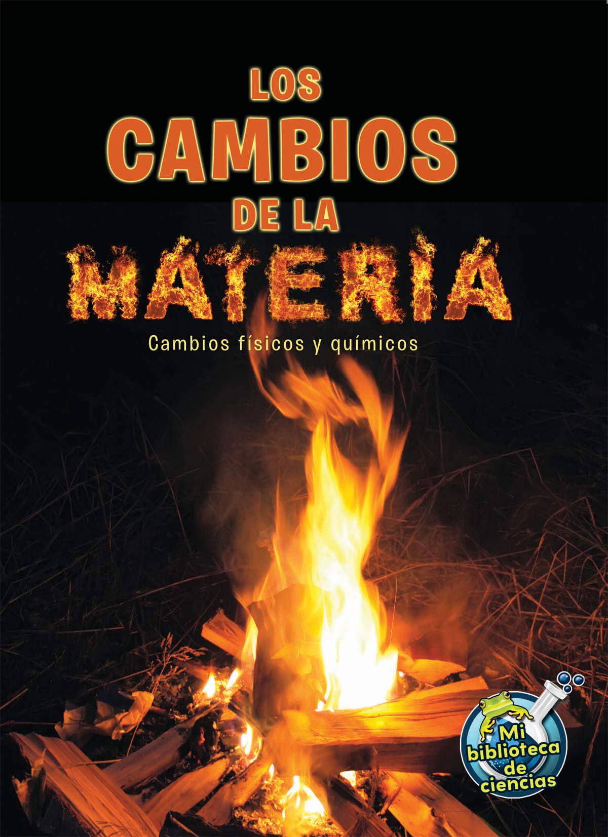 Rourke Educational Media Los cambios de la materia (My Science Library) (Spanish Edition)