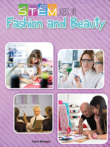 STEM Jobs in Fashion and Beauty (STEM Jobs You'll Love)