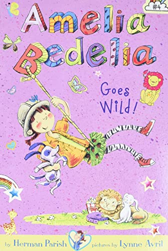 Amelia Bedelia Chapter Book #4: Amelia Bedelia Goes Wild!