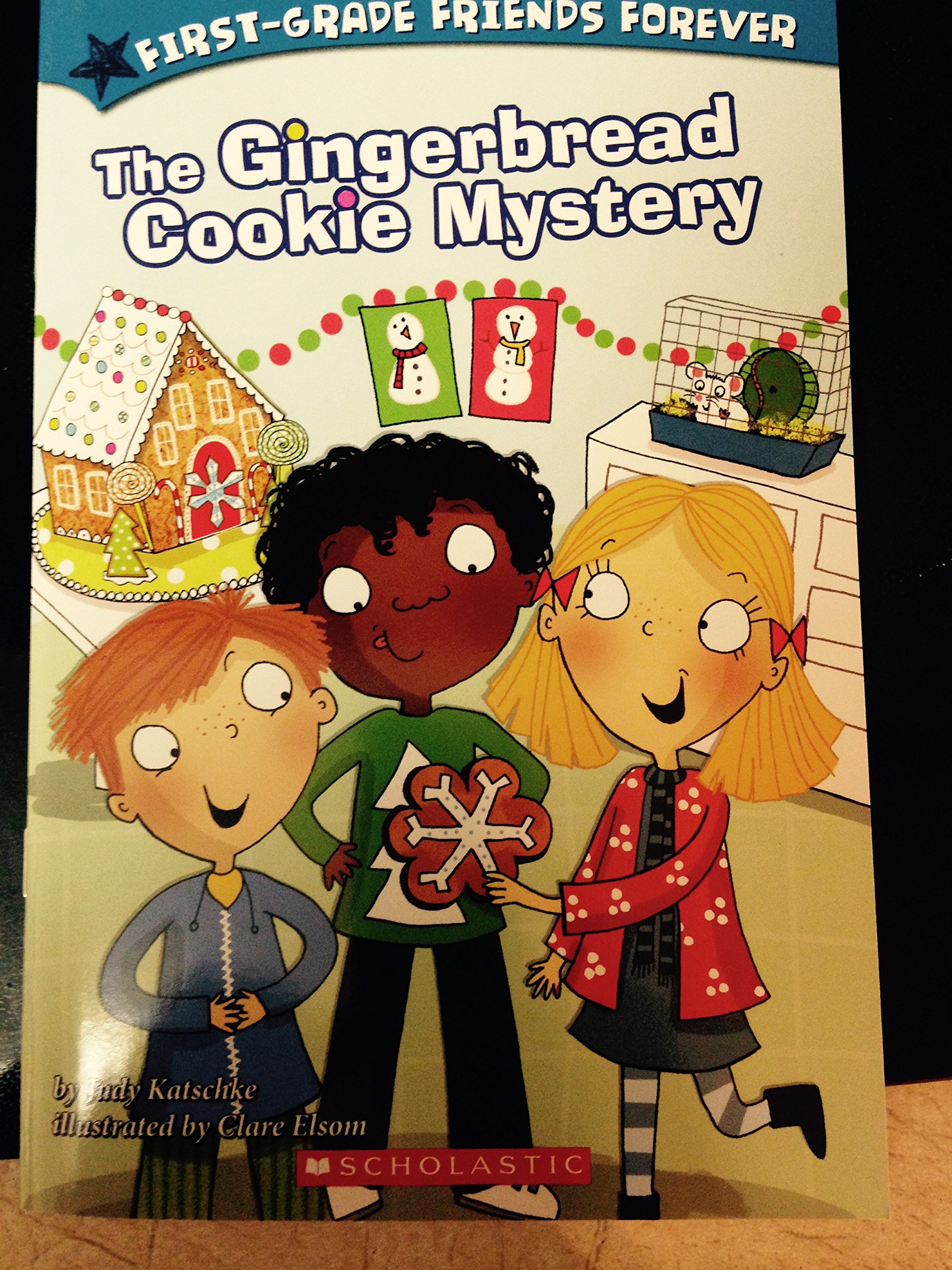 First Grade Friends Forever: The Gingerbread Cookie Mystery