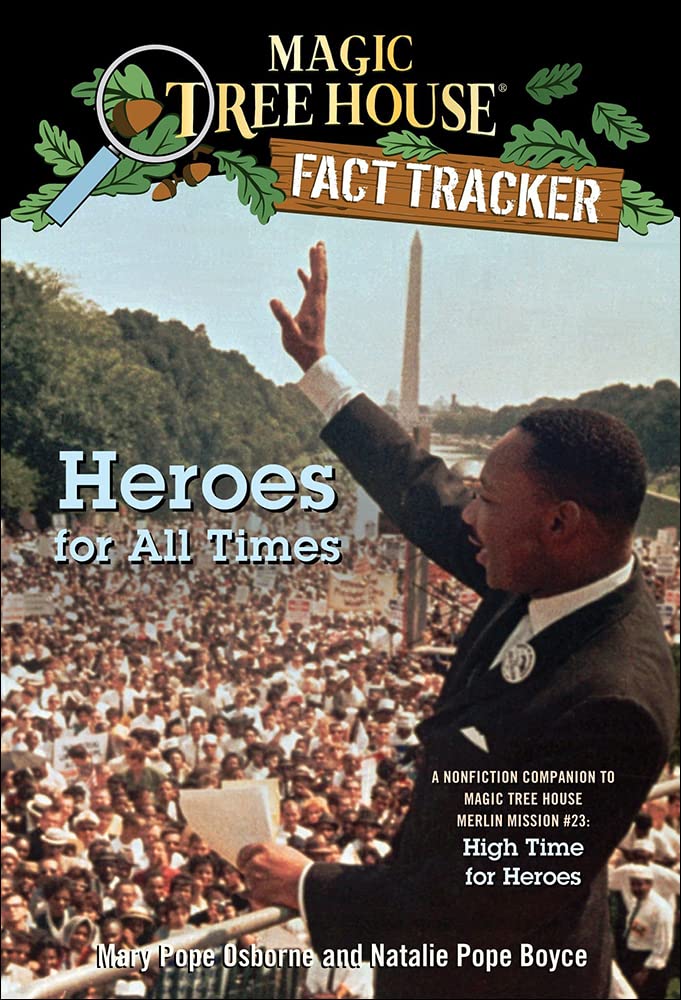 Heroes For All Times: A Nonfiction Companion To Magic Tree House #51 High Times For Heroes (Turtleback School & Library Binding Edition) (Magic Tree House Fact Tracker)