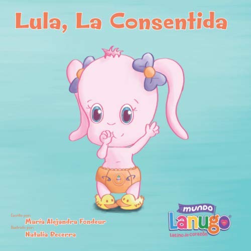 Lula, La Consentida (Spanish Edition)