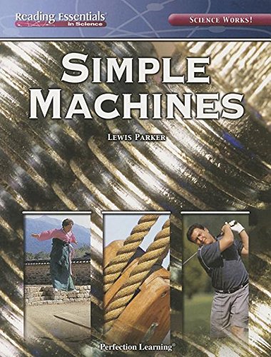 Simple Machines (Reading Essentials in Science: Science Works!)