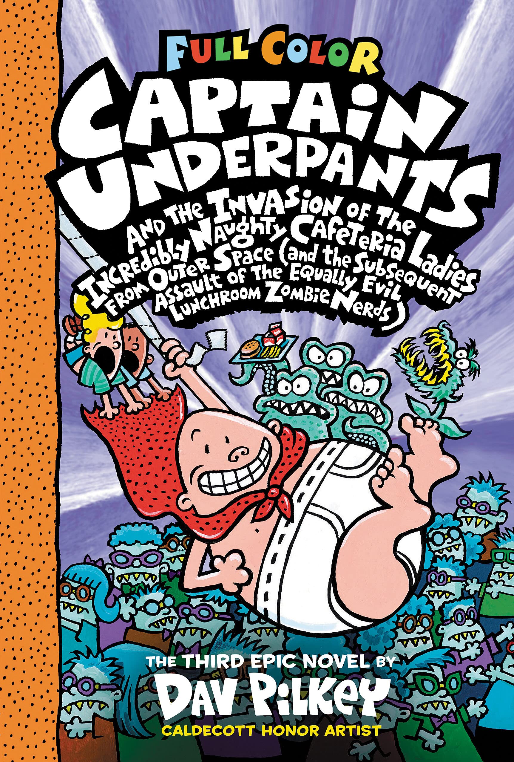 Captain Underpants and the Invasion of the Incredibly Naughty Cafeteria Ladies From Outer Space: Color Edition (Captain Underpants #3): (And the ... the Equally Evil Lunchroom Zombie Nerds)