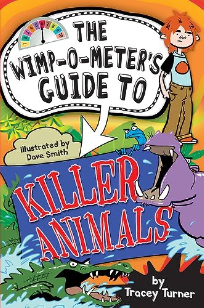 The Wimp-O-Meter's Guide to Killer Animals (The Wimp-O-Meter Guides)