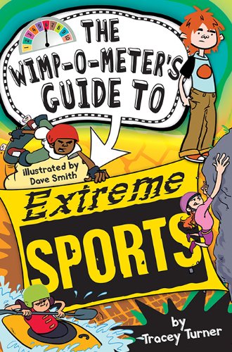The Wimp-O-Meter's Guide to Extreme Sports (The Wimp-O-Meter Guides)