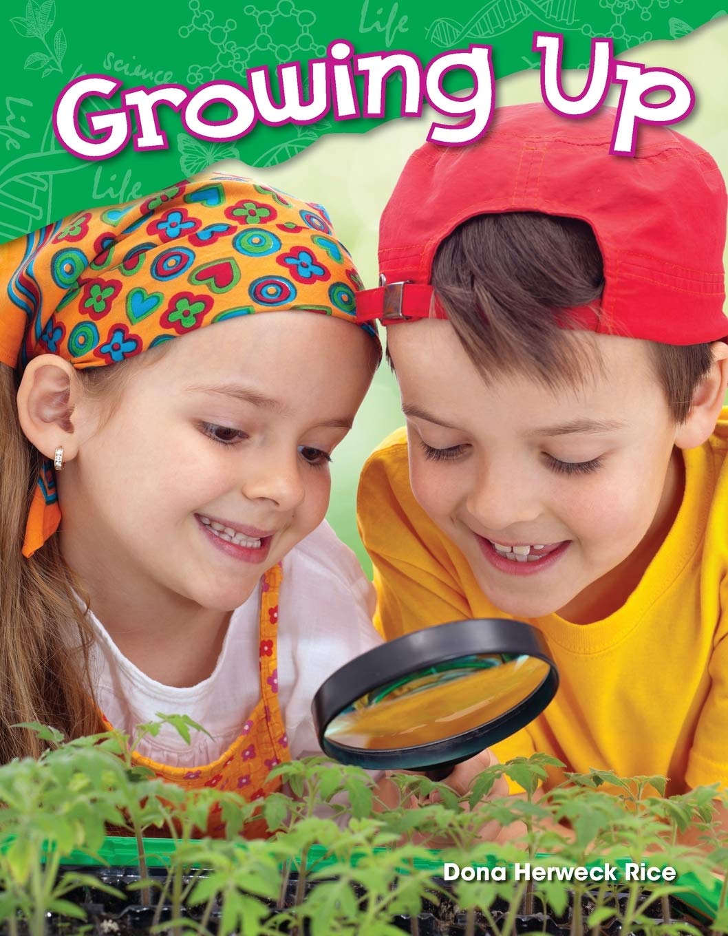 Teacher Created Materials - Science Readers: Content and Literacy: Growing Up - Grade K - Guided Reading Level A