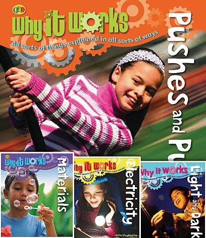 Why It Works Set of 4 Paperback Books Includes Electricity, Materials, Light & Dark & Pushes & Pulls By Anna Claybourne