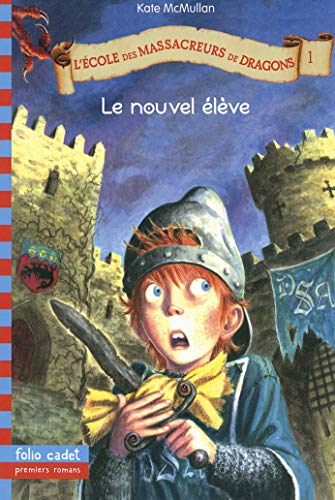 L'École des Massacreurs de Dragons, 1 : Le nouvel élève