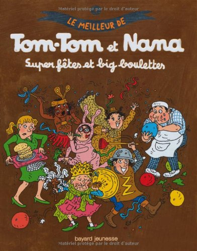 Le meilleur de Tom-Tom et Nana, Tome 04: Super fêtes et big boulettes