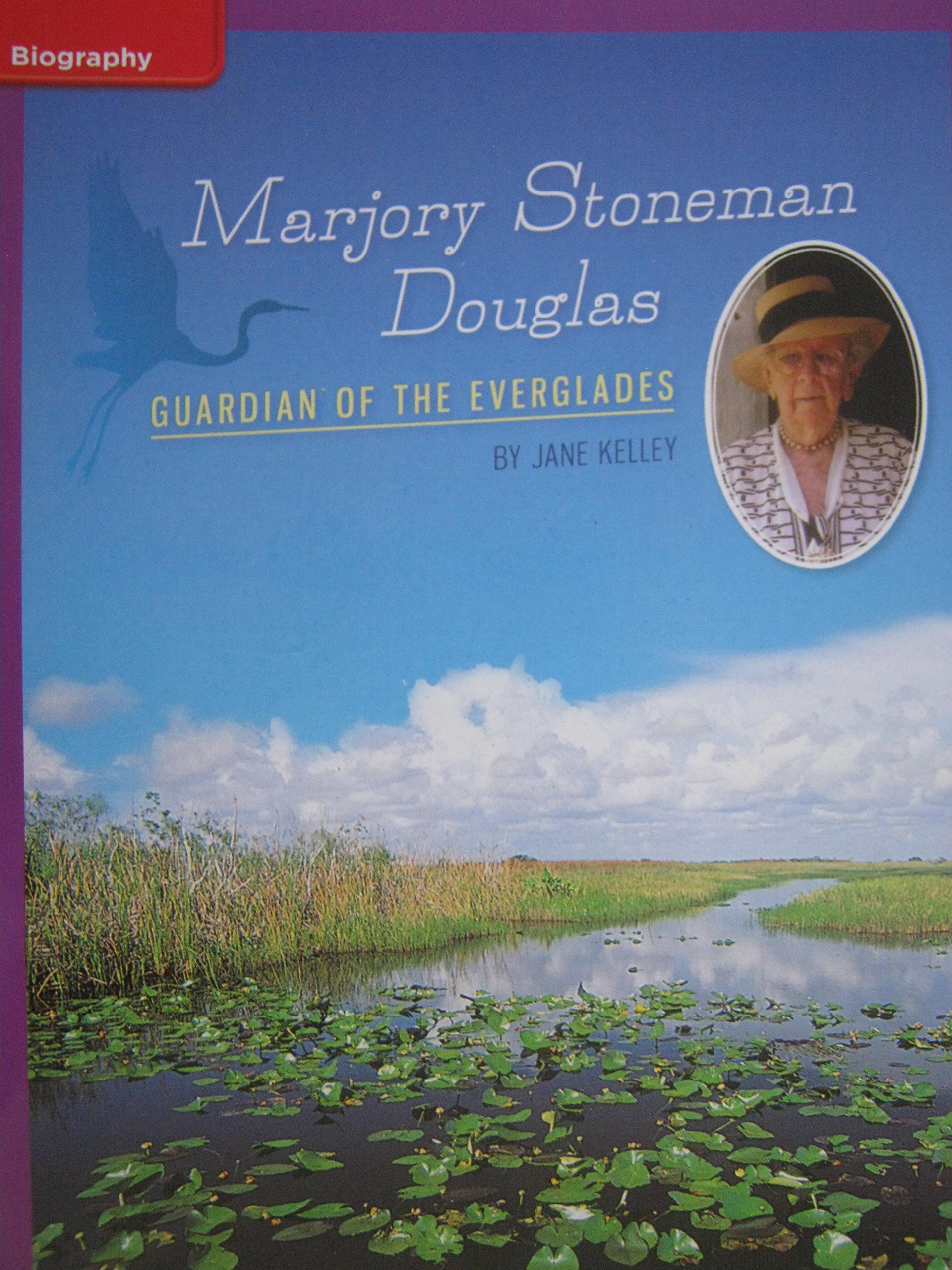 Marjory Stoneman Douglas: Guardian of the Everglades