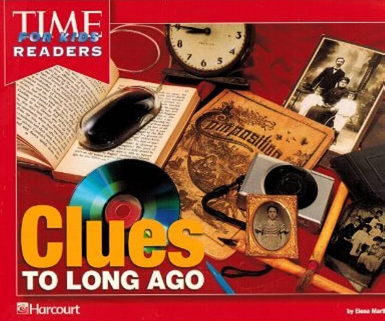 Harcourt School Publishers Horizons: Time For Kids Reader Grade K Clues To Long Ago