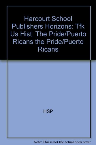 Harcourt School Publishers Horizons: Individual Reader The Pride of Puerto Ricans