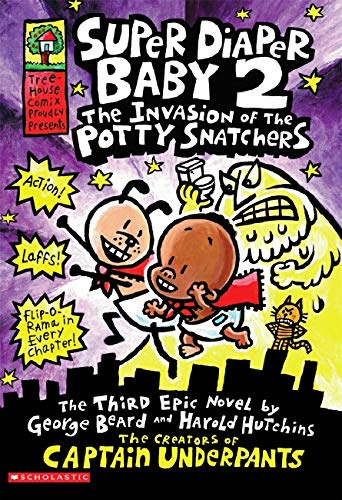 Super Diaper Baby #2: The Invasion of the Potty Snatchers (Captain Underpants)