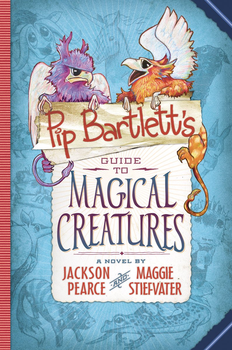 Pip Bartlett's Guide to Magical Creatures (Pip Bartlett #1) (1)